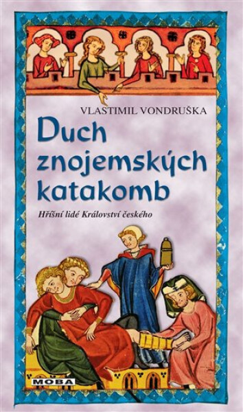Duch znojemských katakomb - Hříšní lidé Království českého, 2. vydání - Vlastimil Vondruška