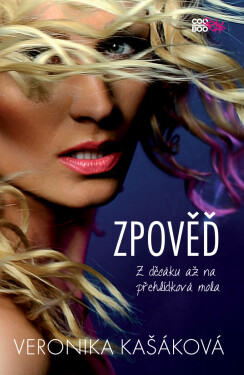 Zpověď: Z děcáku až na přehlídková mola - Veronika Kašáková