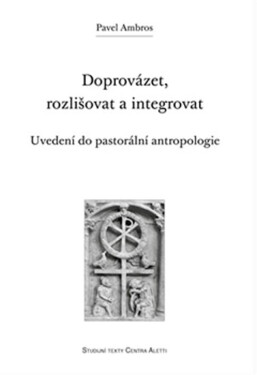 Doprovázet, rozlišovat integrovat Pavel Ambros