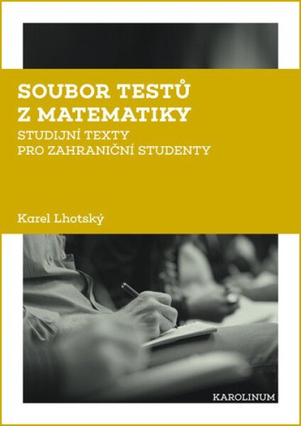 Soubor testů z matematiky - Studijní texty pro zahraniční studenty - Karel Lhotský