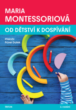 Od dětství k dospívání, 2.vydání - Maria Montessoriová - e-kniha