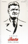 Tomáš Baťa zblízka - Pavel Hajný