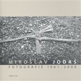 Fotografie 1961-2008 Miroslav Jodas