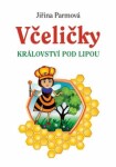 Včeličky - Království pod lipou - Jiřina Parmová