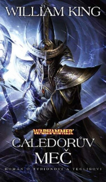 Warhammer Tyrion a Teclis 2 - Caledorův meč - William King