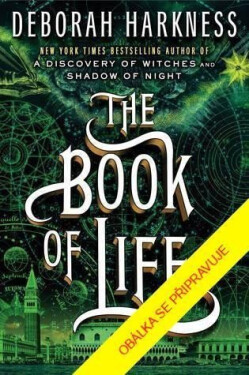 Čas čarodějnic 3: Kniha života, 3. vydání - Deborah Harkness