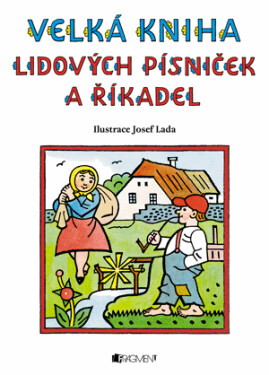 Velká kniha lidových písniček říkadel Josef Lada Josef Lada