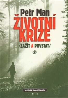 Životní krize zažít povstat Petr Man