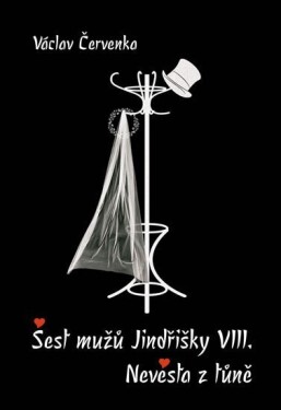 Šest mužů Jindřišky VIII. Nevěsta tůně Václav Červenka