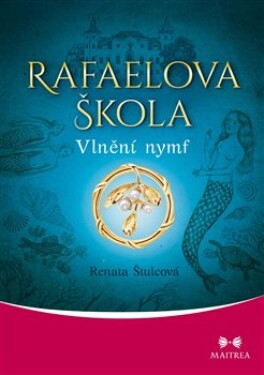 Rafaelova škola Vlnění nymf Renata Štulcová