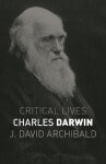 Charles Darwin - J. David Archibald