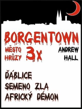 3x Borgentown - město hrůzy 1 - Andrew Hall - e-kniha
