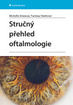 Stručný přehled oftalmologie - Attzsová Michelle, Shethová Twishaa