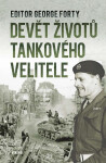 Devět životů tankového velitele - George Forty