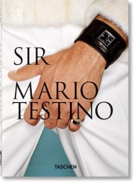 Mario Testino. SIR. 40th Anniversary Edition - Mario Testino