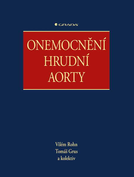 Onemocnění hrudní aorty - kolektiv autorů, Tomáš Grus, Vilém Rohn