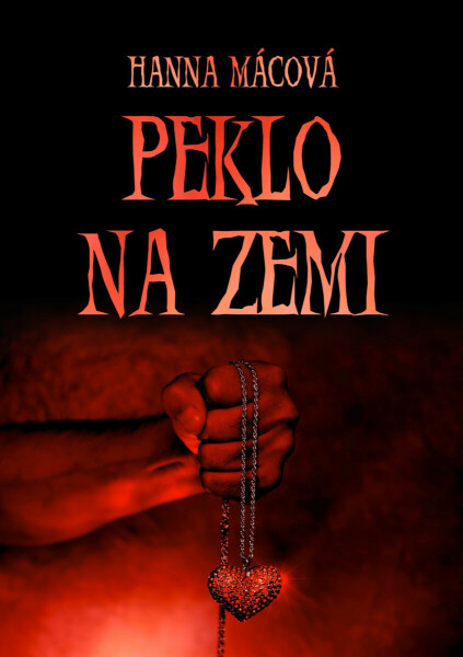 Peklo na zemi - Hanna Mácová