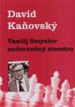 Vasilij Smyslov - Nedoceněný maestro - David Dejf Kaňovský