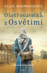 Ošetřovatelka z Osvětimi - Ellie Midwoodová