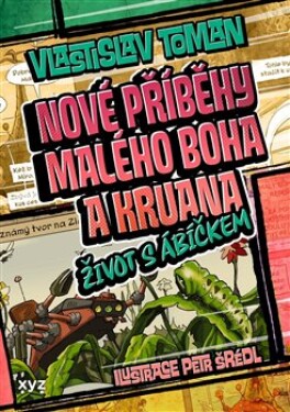 Nové příběhy Malého boha Kruana: život Ábíčkem Vlastislav Toman