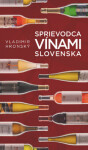 Sprievodca vínami Slovenska (2017) Vladimír Hronský