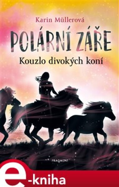 Polární záře Kouzlo divokých koní Karin