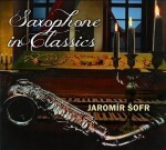 Saxophone in Classics - CD - Jaromír Šofr