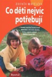 Co děti nejvíc potřebují, 1. vydání - Zdeněk Matějček