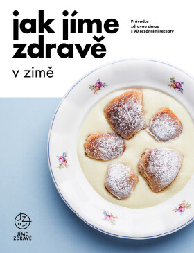 Jak jíme zdravě v zimě - Jíme zdravě
