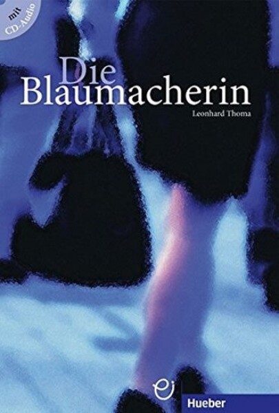 Die Blaumacherin: Buch mit integrierter Audio-CD - Thoma, Leonhard