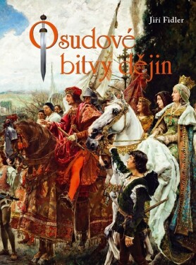 Osudové bitvy dějin - Jiří Fidler