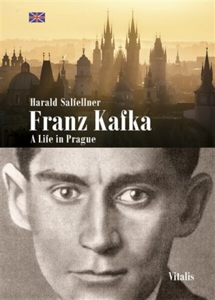 Franz Kafka Life in Prague Harald Salfellner