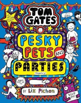 Tom Gates: Pesky Pets and Parties - Liz Pichon