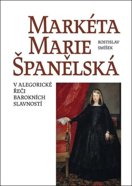 Markéta Marie Španělská - Rostislav Smíšek