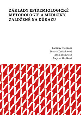 Základy epidemiologické metodologie a medicíny založené na důkazu - Janoutová Jana, Ladislav Štěpánek, Simova Zatloukalová