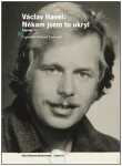 Václav Havel: Někam jsem to ukryl Václav Havel: