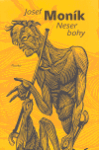 Neser bohy (poškozená) - Josef Moník