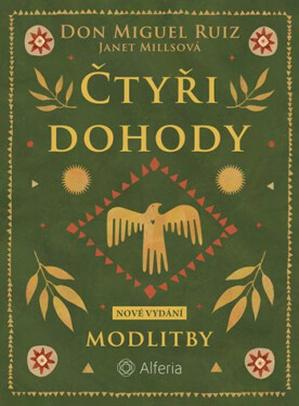 Čtyři dohody - Modlitby - Don Miguel Ruiz, Janet Millsová