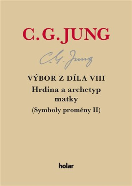 Výbor díla VIII. Hrdina archetyp matky