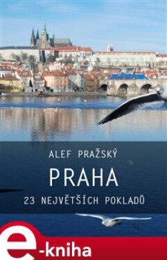 Praha. 23 největších pokladů - Alef Pražský e-kniha