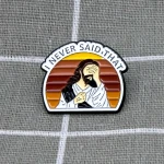 Pinarna.cz Ježíš - I never said that / To jsem nikdy neřekl - s pozadím