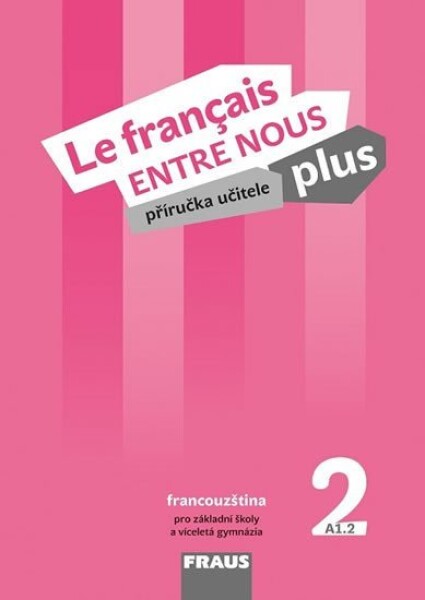 Le francais ENTRE NOUS plus 2 PU + CD - Sylva Nováková