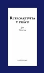 Retroaktivita v právu - Jan Tryzna