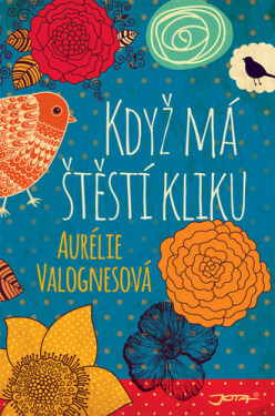 Když má štěstí kliku - Aurélie Valognes
