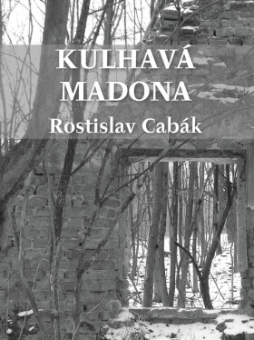Kulhavá Madona - Rostislav Cabák