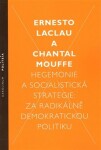 Hegemonie socialistická strategie: za radikálně demokratickou politiku Ernesto Laclau,