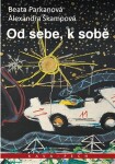 Od sebe, k sobě - Beata Parkanová, Alexandra Škampová