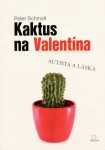 Kaktus na Valentína Peter Schmidt