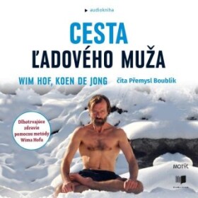 Cesta ľadového muža - Wim Hof, Koen de Jong - audiokniha