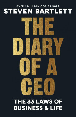 The Diary of a CEO: The 33 Laws of Business and Life - Steven Bartlett